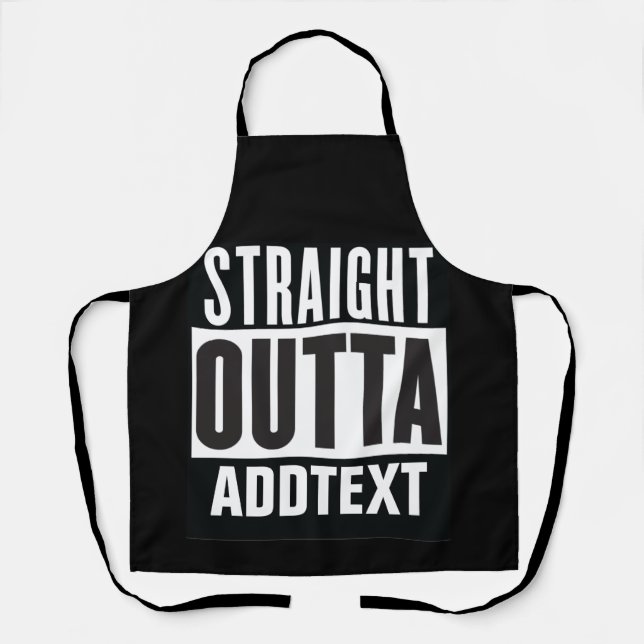 Straight Outta add your text Apron (Front)