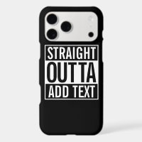 STRAIGHT OUTTA ... ADD YOUR TEXT CUSTOMIZABLE MEME