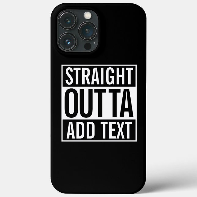 STRAIGHT OUTTA ... ADD YOUR TEXT CUSTOMIZABLE MEME Case-Mate iPhone CASE (Back)