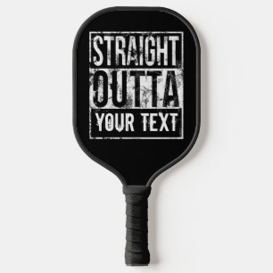 Straight Outta - Add Your Text Funny 1980s Custom Pickleball Paddle