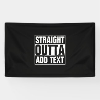 STRAIGHT OUTTA - add your text here/create own Banner