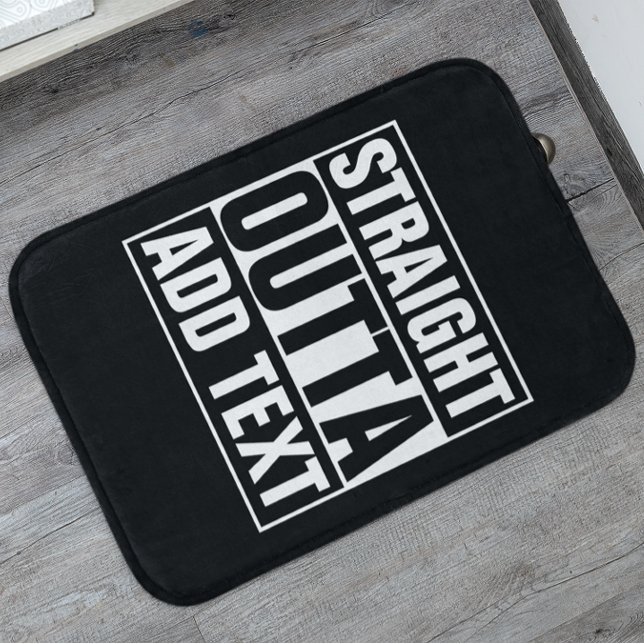 STRAIGHT OUTTA - add your text here/create own Bath Mat (Creator Uploaded)
