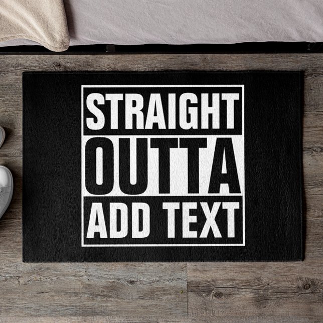STRAIGHT OUTTA - add your text here/create own Doormat (Creator Uploaded)