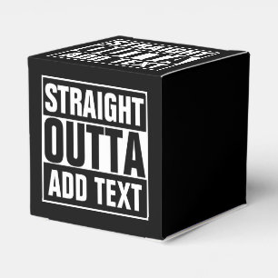 STRAIGHT OUTTA - add your text here/create own Favor Box