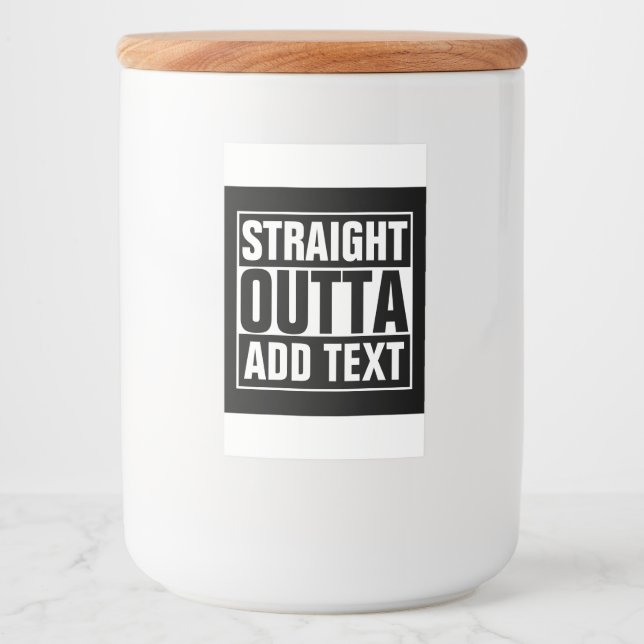 STRAIGHT OUTTA - add your text here/create own Food Label (Front)