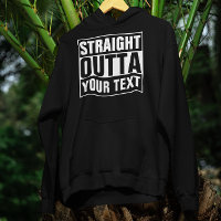 STRAIGHT OUTTA - add your text here/create own