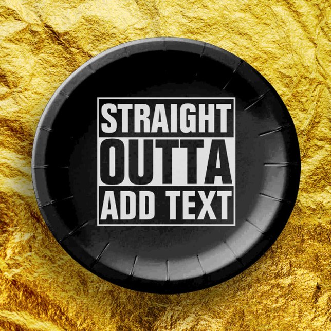 STRAIGHT OUTTA - add your text here/create own Paper Plate (Creator Uploaded)