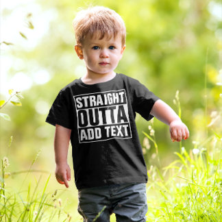 STRAIGHT OUTTA - add your text here/create own Toddler T-shirt