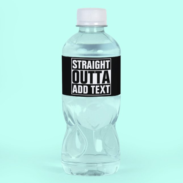 STRAIGHT OUTTA - add your text here/create own Water Bottle Label (Creator Uploaded)