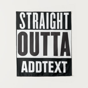 Straight Outta add your text Tapestry