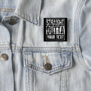 Straight Outta - Add Your Text Vintage Custom 2 Inch Square Button