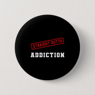 Straight outta addiction graduation sobriety 2 inch round button