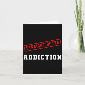 Straight outta addiction graduation sobriety card