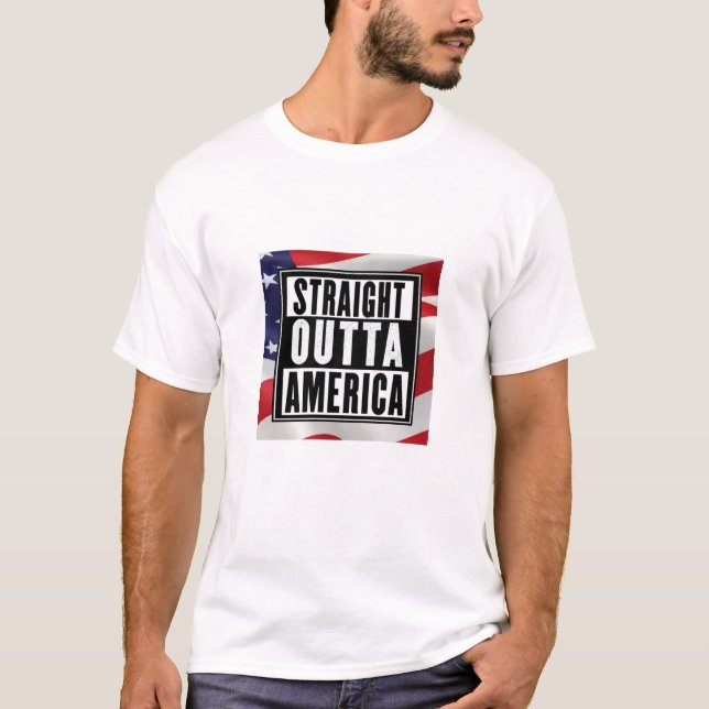 Straight Outta America T-Shirt (Front)