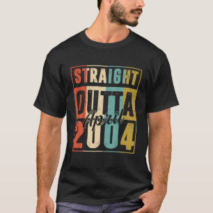 Straight Outta April 2004 Vintage Boy Girl 18Th Bi T-Shirt