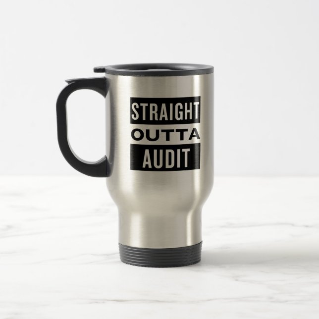 Straight Outta audit Travel Mug (Left)