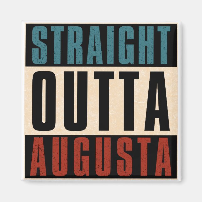 Straight Outta Augusta Georgia GA Magnet (Front)