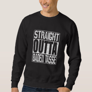 Straight Outta Baden Tasse Sweatshirt