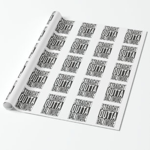 straight outta Baltimore Wrapping Paper
