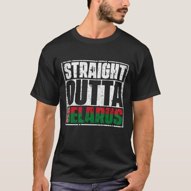 Straight Outta Belarus Flag T-Shirt (Front)