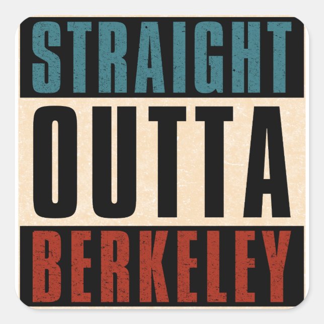 Straight Outta Berkeley California CA Square Sticker (Front)