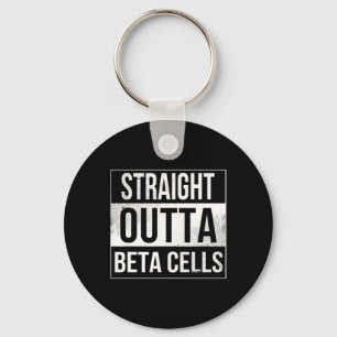 Straight Outta Beta Cells Diabetes Awareness Keychain