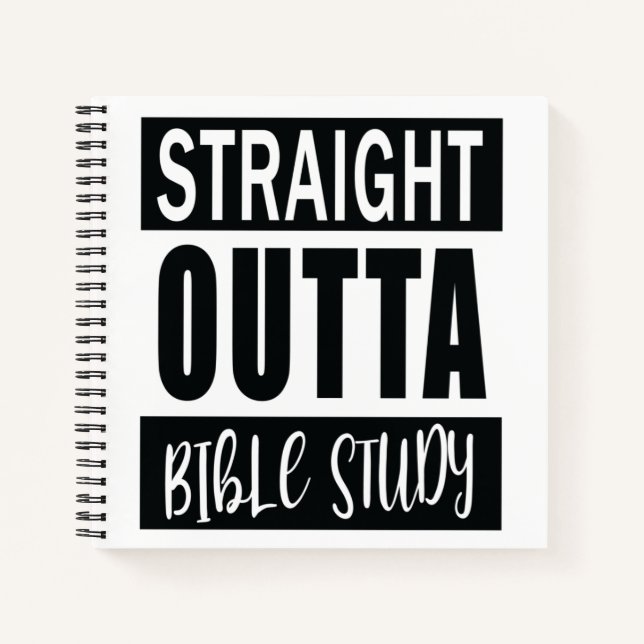 STRAIGHT OUTTA BIBLE STUDY Christian Quote & Verse Notebook (Front)