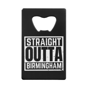 Straight Outta Birmingham Credit Card Bottle Opener