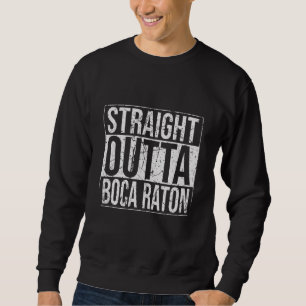 Straight Outta Boca Raton Vintage Sweatshirt