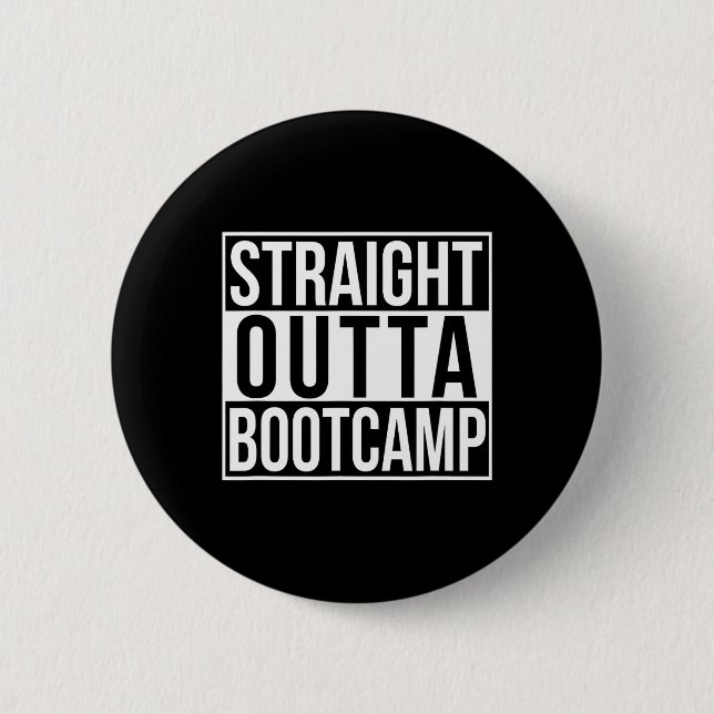 Straight Outta Bootcamp  2 Inch Round Button (Front)