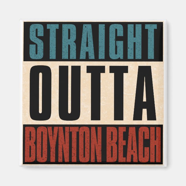 Straight Outta Boynton Beach Florida FL Magnet (Front)