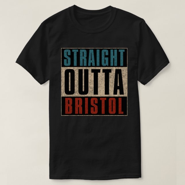 Straight Outta Bristol Connecticut CT T-Shirt (Design Front)