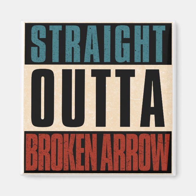 Straight Outta Broken Arrow Oklahoma OK Magnet (Front)