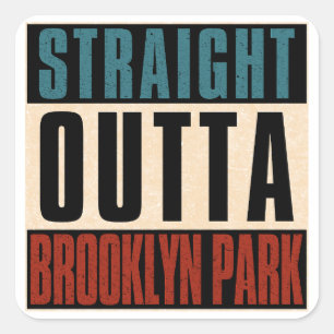 Straight Outta Brooklyn Park Minnesota MN Square Sticker
