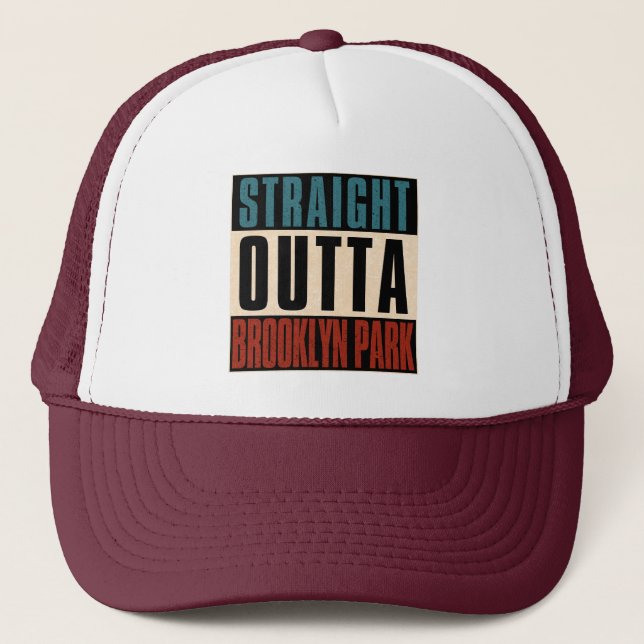 Straight Outta Brooklyn Park Minnesota MN Trucker Hat (Front)
