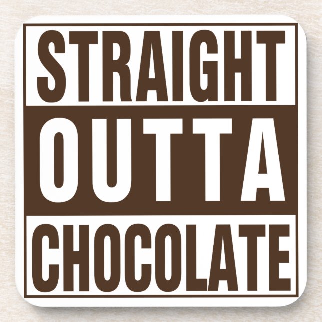 Straight Outta Brown Chocolate Coaster (Front)