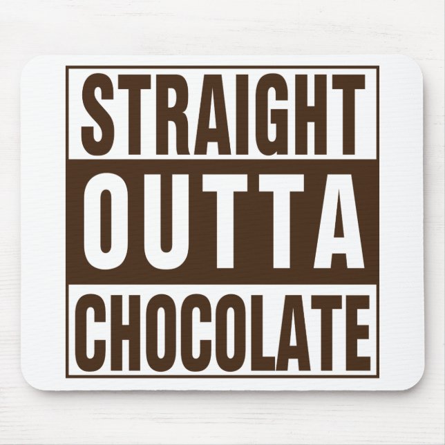 Straight Outta Brown Chocolate Mouse Pad (Front)