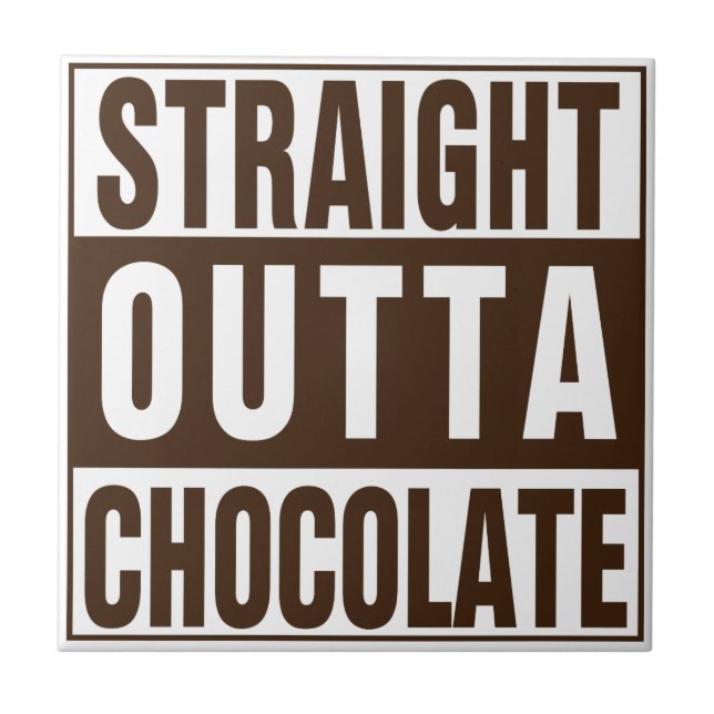 Straight Outta Brown Chocolate Tile (Front)