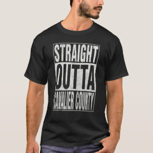 STRAIGHT OUTTA CAVALIER COUNTY Cool Home Quote T-Shirt