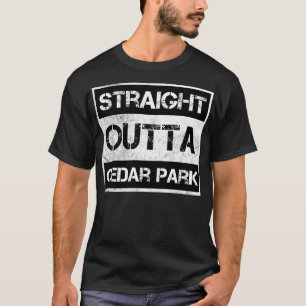 Straight Outta Cedar Park city Texas Vintage Distr T-Shirt