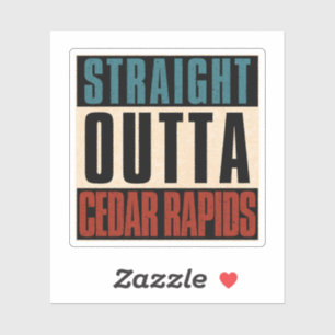 Straight Outta Cedar Rapids Iowa IA