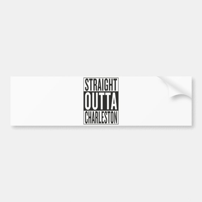 straight outta Charleston Bumper Sticker (Front)