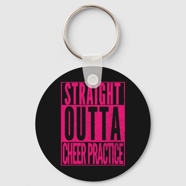 Straight Outta Cheer Practice Cute Cheerleading Gi Keychain (Front)