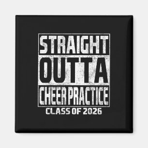 Straight Outta Cheer Practice Graduation Cl 2026 S Magnet