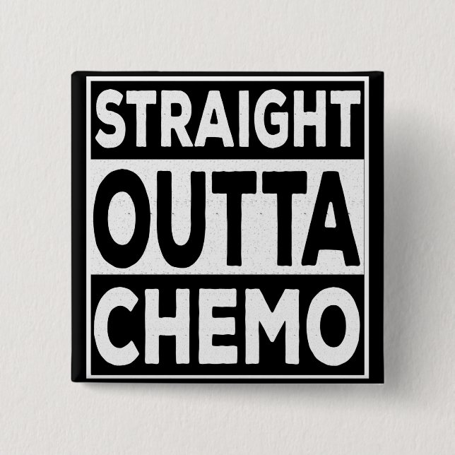 Straight Outta Chemo 2 Inch Square Button (Front)