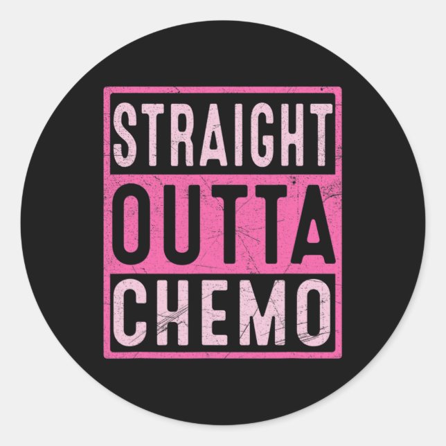 Straight Outta Chemo Breast Cancer Awareness Survi Classic Round Sticker (Front)