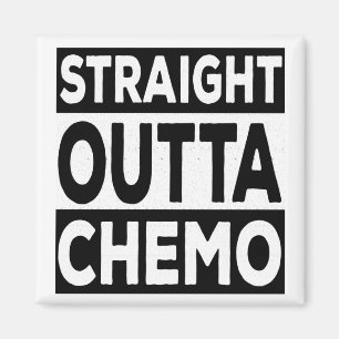 Straight Outta Chemo Magnet