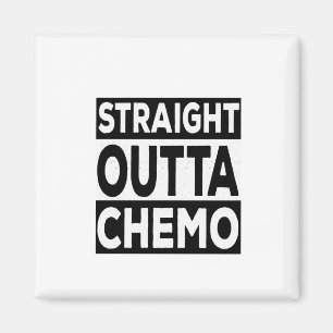 Straight Outta Chemo Magnet