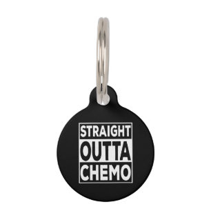 Straight Outta Chemo Pet Tag