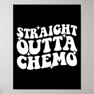 STRAIGHT OUTTA CHEMO World Cancer Day Gift Awarene Poster